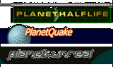 Logos for PlanetHalfLife, PlanetQuake and PlanetUnreal